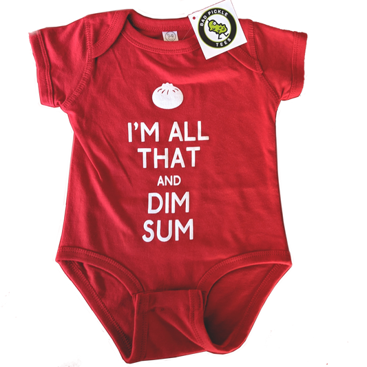 "I'm All That and Dim Sum" Baby Onesie